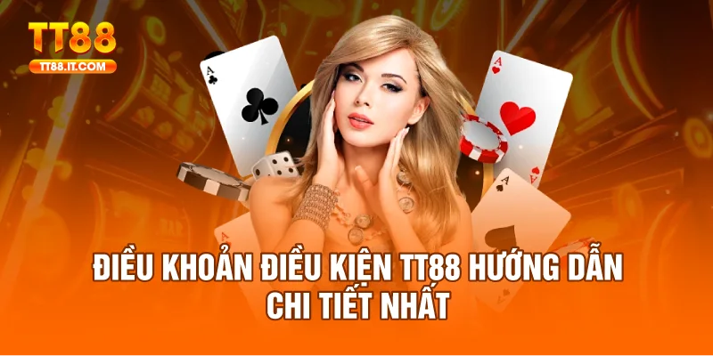 Điều Khoản Điều Kiện TT88 Hướng Dẫn Chi Tiết Nhất