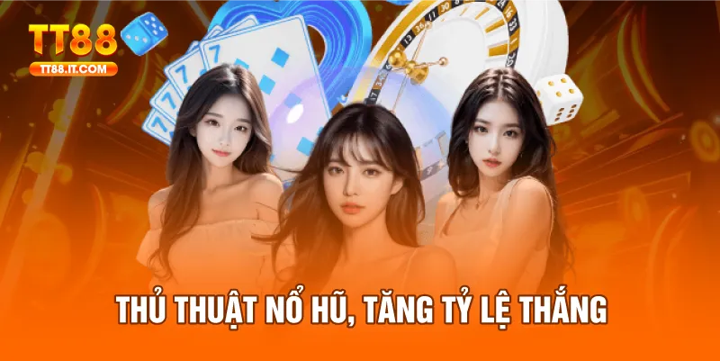 Vận dụng mẹo thông minh mở ra jackpot khủng